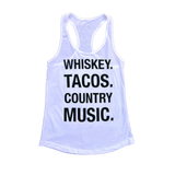 Whiskey. Tacos. Country Music. White Tanks